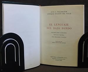 Imagen del vendedor de El Lenguaje Del Bajo Fondo : Vocabulario Lunfardo Edicion Critica Con Prologo y Notas a la venta por Exquisite Corpse Booksellers