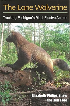 Immagine del venditore per The Lone Wolverine: Tracking Michigan's Most Elusive Animal venduto da Volunteer Paperbacks