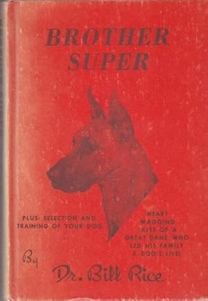 Brother Super: Heart Wagging Tales of a Great Dane Who Led His Family a Dog's Life