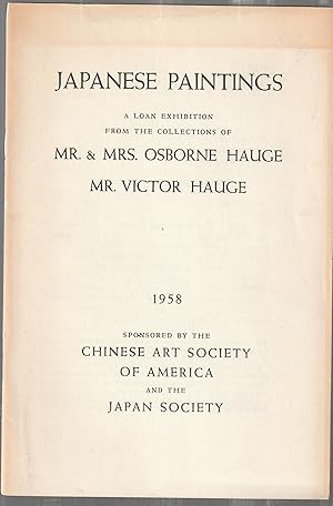 Bild des Verkufers fr Japanese Paintings. A loan exhibition from the collection of Mr. & Mrs. Osborne Hague Mr. Victor Hague. Sponsored by the Chinese Art Society of America and the Japan Society. zum Verkauf von Alexanderplatz Books