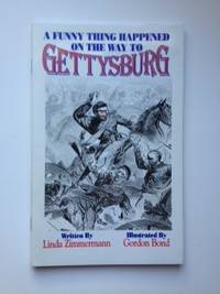 Bild des Verkufers fr A Funny Thing Happened on the Way to Gettysburg zum Verkauf von WellRead Books A.B.A.A.