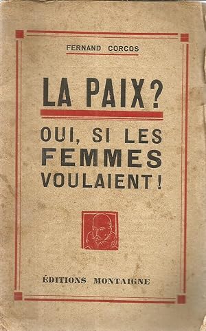 Seller image for La paix? Oui, si les femmes voulaient! for sale by Joie de Livre