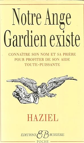 Notre Ange Gardien existe - Conn&aitre son nom et sa prière pour profiter de son aide toute-puiss...