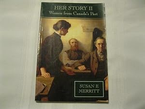 Imagen del vendedor de Her Story II: Women from Canada's Past a la venta por ABC:  Antiques, Books & Collectibles