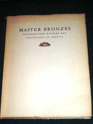Master Bronzes Selected from Museums and Collections in America - 1937
