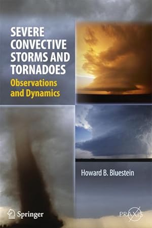Image du vendeur pour Severe Convective Storms and Tornadoes : Observations and Dynamics mis en vente par AHA-BUCH GmbH
