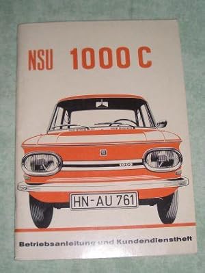 Bild des Verkufers fr NSU 1000 C. Betriebsanleitung und Kundendienstheft. Ausgabe Mai 1970. zum Verkauf von Antiquariat  Lwenstein