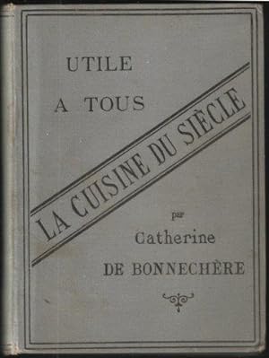 La Cuisine du Siecle. Dictionnaire Pratique des Recettes culinaires et des Recettes de Menage. 1904.
