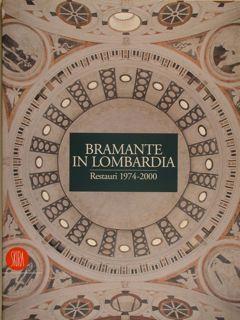 Image du vendeur pour Bramante in Lombardia. Restauri 1974-2000. Milano, 24 ottobre - 24 novembre 2001 mis en vente par EDITORIALE UMBRA SAS