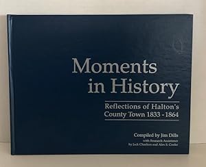 Moments In History: Reflections Of Halton's County Town 1833-1864