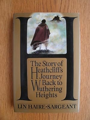 Bild des Verkufers fr H: The Story of Heathcliff's Journey Back To Wuthering Heights zum Verkauf von Scene of the Crime, ABAC, IOBA