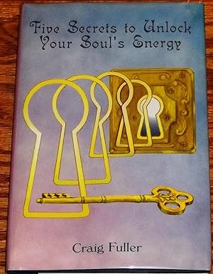Bild des Verkufers fr Five Secrets to Unlock Your Soul's Energy zum Verkauf von My Book Heaven