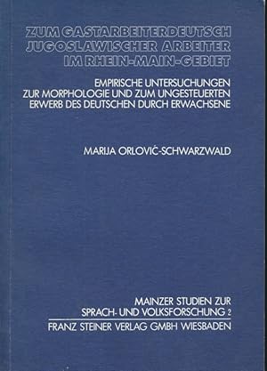 Bild des Verkufers fr Zum Gastarbeiterdeutsch jugoslawischer Arbeiter im Rhein-Main-Gebiet : empirische Untersuchungen zur Morphologie und zum ungesteuerten Erwerb des Deutschen durch Erwachsene. zum Verkauf von Antiquariat Bernhardt