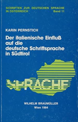 Der italienische Einfluß auf die deutsche Schriftsprache in Südtirol : dargestellt an der Südtiro...