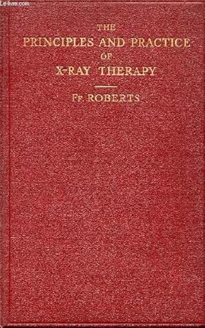 Imagen del vendedor de THE PRINCIPLES AND PRACTICE OF X-RAY THERAPY a la venta por Le-Livre