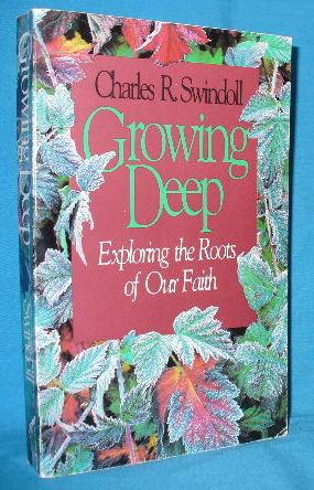 Growing Deep in the Christian Life : Returning to Our Roots