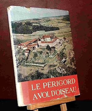 Image du vendeur pour LE PERIGORD A VOL D'OISEAU mis en vente par Livres 113