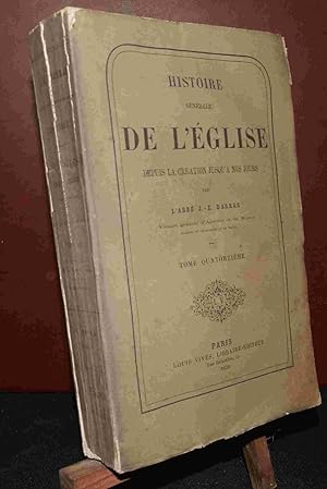 Seller image for HISTOIRE GENERALE DE L'EGLISE DEPUIS LA CREATION JUSQU'A NOS JOURS - TOME QUATORZIEME for sale by Livres 113