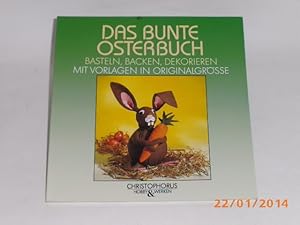 Bild des Verkufers fr Das bunte Osterbuch. Basteln, Backen, Dekorieren. zum Verkauf von Der-Philo-soph