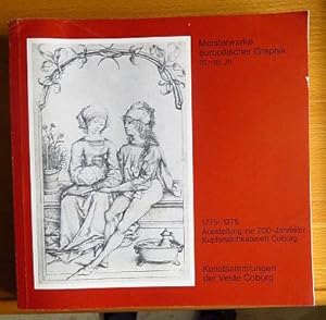 Bild des Verkufers fr Meisterwerke europischer Graphik : 15. - 18. Jh. ; aus d. Besitz d. Kupferstichkabinettes Coburg. Ausstellung zur 200-Jahrfeier d. Coburger Kupferstichkabinettes 1775 - 1975, 21. Dezember 1975 - 13. Juni 1976, Kunstsammlungen d. Veste Coburg ; Coburger Landesstiftung. Katalogbearb.: Heino Maedebach u. Minni Maedebach, Kataloge der Kunstsammlungen der Veste Coburg ; 5 zum Verkauf von Antiquariat Blschke