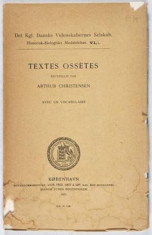 Textes Ossètes Recueillis Par Arthur Christensen, Avec Un Vocabulaire [Historik-filologiske Medde...