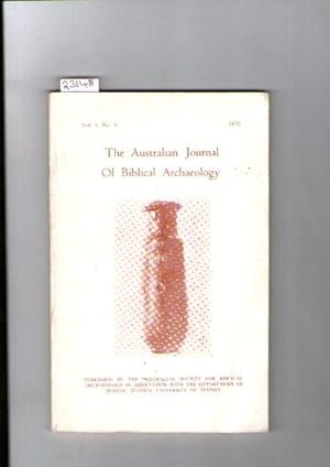 Australian Journal Of Biblical Archaeology, The : Vol. 1. No. 6 1973