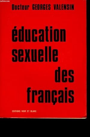 Bild des Verkufers fr EDUCATION SEXUELLE DES FRANCAIS. TOME 1 : DE LA PUBERTE AU MARIAGE. zum Verkauf von Le-Livre