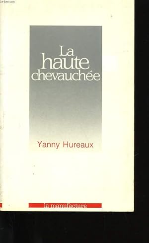 Image du vendeur pour LA HAUTE CHEVAUCHEE. mis en vente par Le-Livre