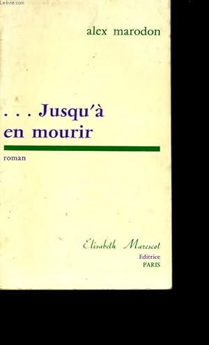 Seller image for JUSQU'A EN MOURRIR. for sale by Le-Livre