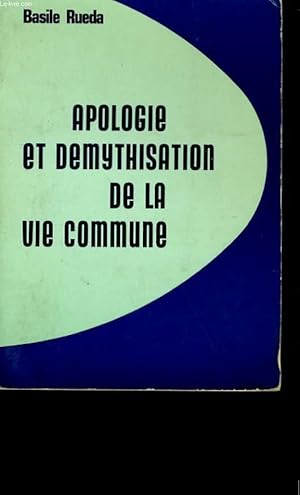 Seller image for APOLOGIE ET DEMYTHISATION DE LA VIE COMMUNE. for sale by Le-Livre