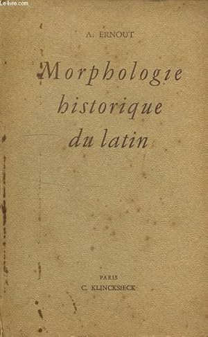 Bild des Verkufers fr MORPHOLOGIE HISTORIQUE DU LATIN zum Verkauf von Le-Livre