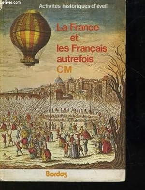 Seller image for LA FRANCE ET LES FRANCAIS AUTREFOIS - CM for sale by Le-Livre