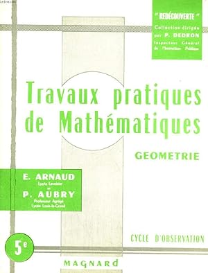 Bild des Verkufers fr TRAVAUX PRATIQUES DE MATHEMATIQUES - GEOMETRIE - CYCLE D'OBSERVATION - 5 zum Verkauf von Le-Livre