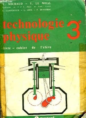 Image du vendeur pour TECHNILOGIE PHYSIQUE - 3 - LIVRE - CAHIER DE L'ELEVE mis en vente par Le-Livre