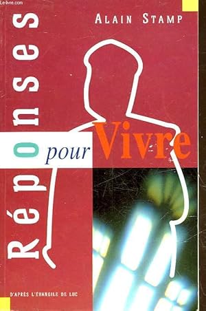 Image du vendeur pour REPONSES POUR VIVRE - D'APRES L'EVANGILE DE LUC mis en vente par Le-Livre