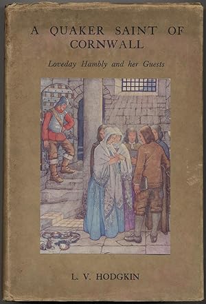 Imagen del vendedor de A Quaker Saint of Cornwall: Loveday Hambly and Her Guests a la venta por Between the Covers-Rare Books, Inc. ABAA