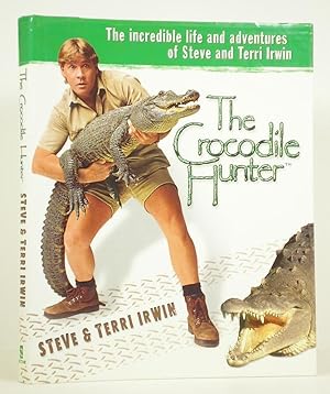 Seller image for The Crocodile Hunter: The Incredible Life and Adventures of Steve and Terri Irwin for sale by Banjo Booksellers, IOBA