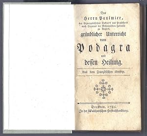 Bild des Verkufers fr Grndlicher Unterricht vom Podagra und dessen Heilung. Aus dem Franzsischen bersetzt. zum Verkauf von Magister Michalis, Internet-Antiquariat