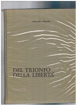 Immagine del venditore per Del trionfo della libert. Riproduzione xerografica del manoscritto. Presentazione a cura del prof. Pirani. venduto da Libreria Gull