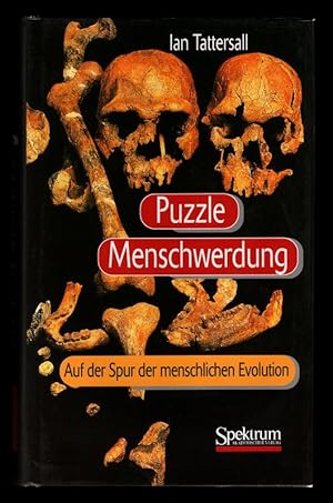 Puzzle Menschwerdung : Auf der Spur der menschlichen Evolution.