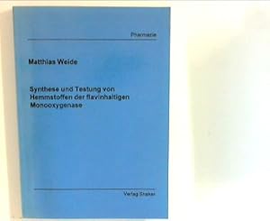 Seller image for Synthese und Testung von Hemmstoffen der flavinhaltigen Monoxygenase. Dissertation zur Erlangung des Doktorgrades der Mathematisch-Naturwissenschaflichen Fakultt der Christian-Albrechts-Universitt zu Kiel. for sale by ANTIQUARIAT FRDEBUCH Inh.Michael Simon