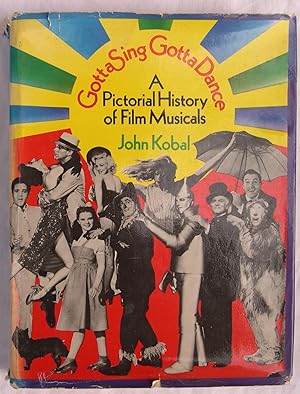 Bild des Verkufers fr Gotta Sing Gotta Dance: A Pictorial History of Film Musicals zum Verkauf von The Glass Key