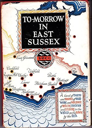 Bild des Verkufers fr To-morrow in East Sussex. A Contribution by the Sussex Rural Community Council towards Post-War Planning. S.R.C.C. zum Verkauf von SAVERY BOOKS