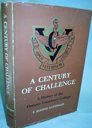A Century of Challenge; A History of the Ontario Veterinary College