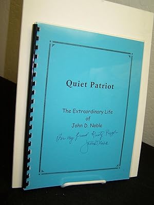 Quiet Patriot: The Extraordinary Life if John D. Noble.
