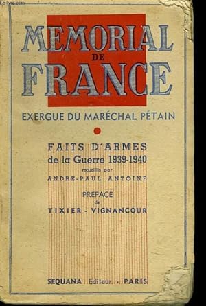 Bild des Verkufers fr MEMORIAL DE FRANCE, EXERGUE DU MARECHAL PETAIN, FAITS D'ARMES DE LA GUERRE 1939-1940. zum Verkauf von Le-Livre