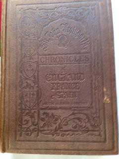 Chronicles of England, France, Spain and the Adjoining Countries, from the Latter Part of the Rei...