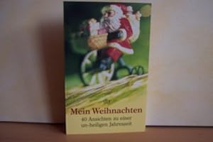 Mein Weihnachten : 40 Ansichten zu einer un-heiligen Jahreszeit hrsg. von Brigitta Rambeck