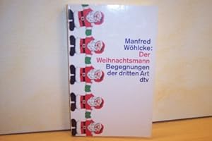 Seller image for Der Weihnachtsmann : Begegnungen der dritten Art Manfred Whlcke. Mit Vignetten von Nol Bremer for sale by Antiquariat Bler