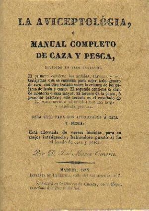 Imagen del vendedor de AVICEPTOLOGIA O MANUAL COMPLETO DE CAZA Y PESCA, LA a la venta por CAZAYLIBROS.COM